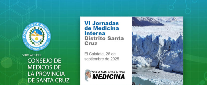 VI Jornadas de Medicina Interna de la Sociedad Argentina de Medicina (SAM) Distrito Santa CruzEl Calafate, 26 de septiembre de 2025